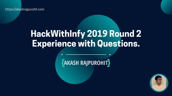 HackWithInfy 2019 Round 2 Experience with Questions.